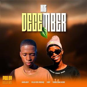 Ke Dezemba (feat. Bamjozi The Boy, Villas Ms Musiq & Tumo Dah Kean)