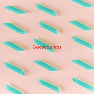 Goosebumps (Complete version originally performed by Travis Scott)