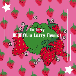 李佳隆-BERRY（Liu Larry remix）