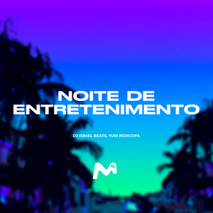 NOITE DE ENTRETENIMENTO