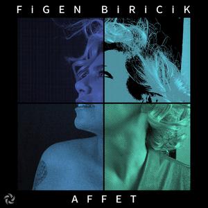 Affet (feat. Figen Biricik)