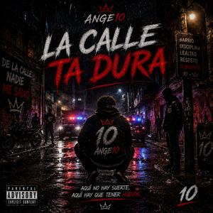 LA CALLE TA DURA