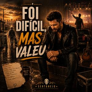 FOI DIFÍCIL, MAS VALEU