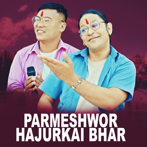PARMESHWOR HAJURKAI BHAR