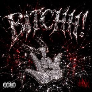 BITCHH!