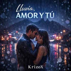 Lluvia, Amor y Tú