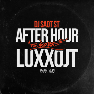 LUXXO #06 AFTER HOUR THE MIXTAPE