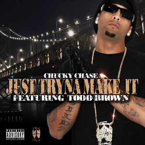 Just Tryna Make It (feat. Todd Brown)
