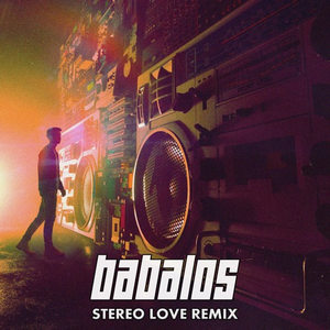 Stereo Love (Babalos Remix)