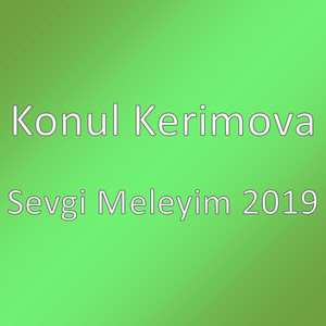 Sevgi Meleyim 2019