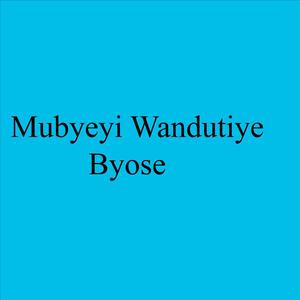 Mubyeyi Wandutiye Byose