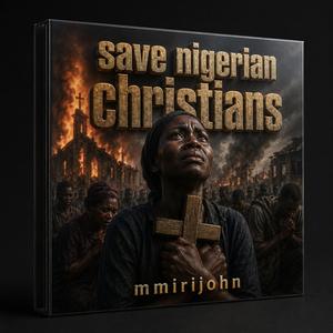 SAVE NIGERIAN CHRISTIANS