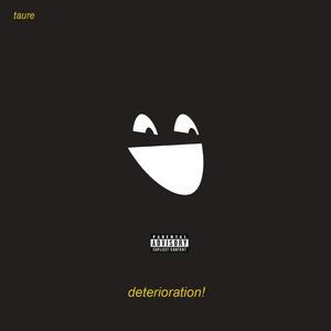 deterioration!