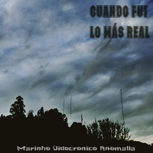 Cuando Fui Lo Más Real