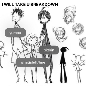 I will take u breakdown (minok0)