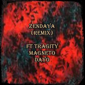 Zendaya (feat. Maneto Dayo & Tragety) (Remix) (Remix)