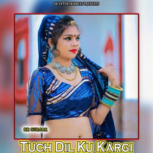Tuch Dil Ku Kargi
