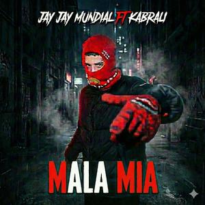 MALA MIA (feat. Jay Jay Mundial)