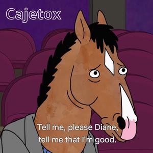 Tell Me That I'm Good