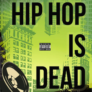 Hip Hop Is Dead (Ft.穿白匡的烟鬼）