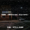The Villian - Same (Medieval Mixtape)