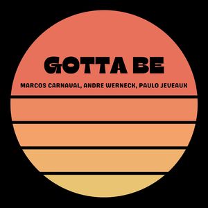 Gotta Be