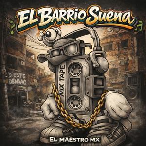 El Barrio Suena Maestro MX