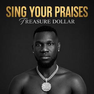 Sing your praises