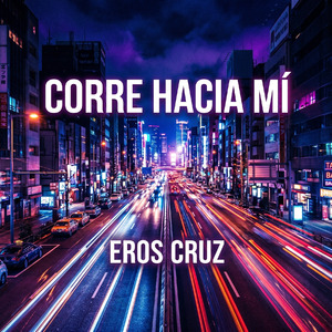 CORRE HACIA MÍ