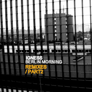 Berlin Morning (Igness's in Berlin at 4am Edit)