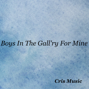 Boys in the Gall'ry for Mine