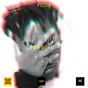 u have to tell me