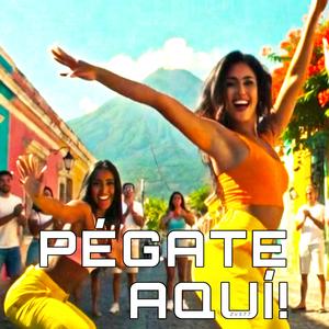 PÉGATE AQUÍ ! (Reggaetón)