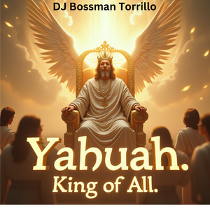 O Yahuah King of all.