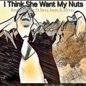I Think She Wants My Nuts (feat. Davy Jones & 2Krazy)