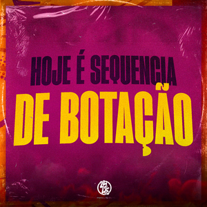 Hoje É Sequencia de Botação