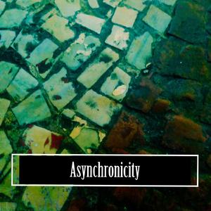 Asynchronicity