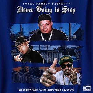 Never Going To Stop (feat. Parkside Plug$ & Lil Cuete)