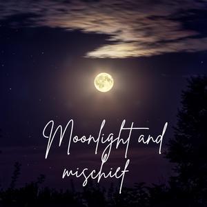Moonlight and Mischief
