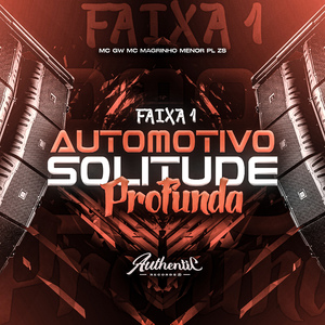 Faixa 1 Automotivo Solitude Profunda
