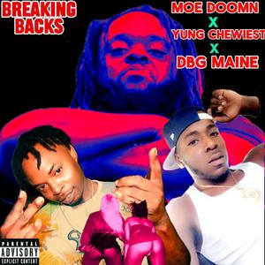 Breaking Backs (feat. Yung Chewiest & DBG Maine)