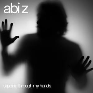 Slipping through my hands