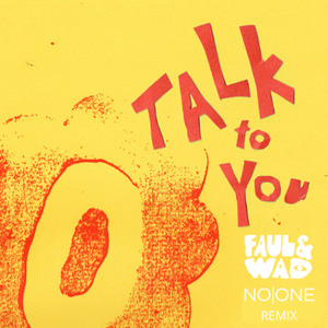 ANOTR - Talk To You (FAUL & WAD, NO ONE Remix)