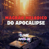 MC MAURICIO DA V.I - Magrão Melodico do Apocalipse