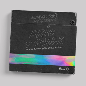 Frío y Calor (En Vivo Desde Atiko Music Studio)
