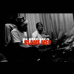 BLAME ME? (feat. Perkyy 4L)