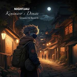 Kimimaro`s Demise (From "Naruto") (Slowed & Reverb version)