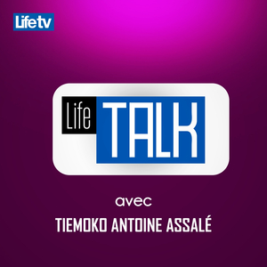 Life talk tiemoko antoine assalé, pt. 18