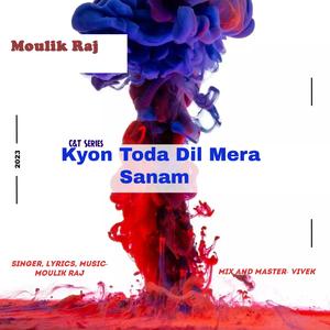 Kyon Toda Dil Mera Sanam (Special Version)