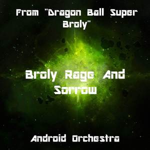 Broly Rage And Sorrow (From "Dragon Ball Super Broly")